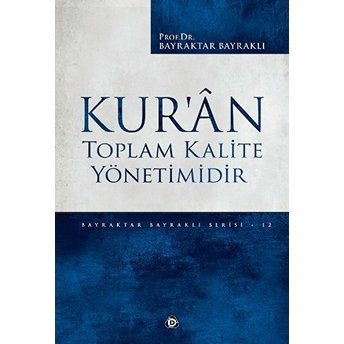 Kur’an Toplam Kalite Yönetimidir Bayraktar Bayraklı