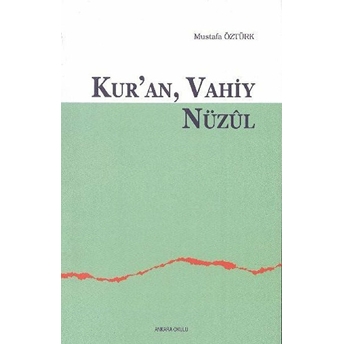 Kur’an, Vahiy, Nüzul Mustafa Öztürk