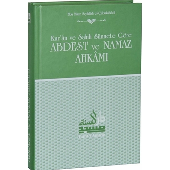 Kur’an Ve Sahih Sünnete Göre Abdest Ve Namaz Ahkamı-Ebu Muaz Seyfullah El-Çabukabadi