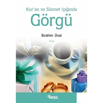 Kur’an Ve Sünnet Işığında Görgü Ibrahim Ünal