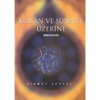 Kur’an Ve Sünnet Üzerine Makaleler Hikmet Zeyveli