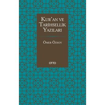 Kur’an Ve Tarihsellik Yazıları Ömer Özsoy