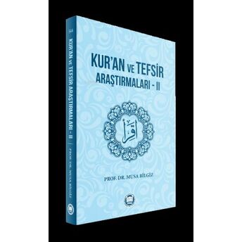 Kur’an Ve Tefsir Araştırmaları‒Iı Musa Bilgiz