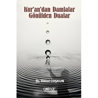 Kur’andan Damlalar Gönülden Dualar Resul Coşkun