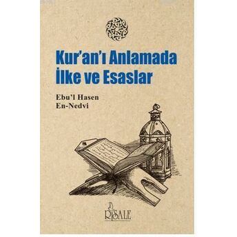 Kur-An'ı Anlamada Ilke Ve Esaslar Ebul Hasen Ali En-Nedvî