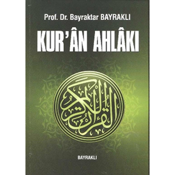 Kur'An Ahlakı Bayraktar Bayraklı