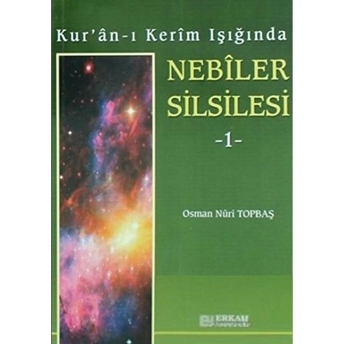 Kur'An-I Kerim Işığında Nebiler Silsilesi - 1 Osman Nuri Topbaş