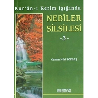 Kur'An-I Kerim Işığında Nebiler Silsilesi - 3 Osman Nuri Topbaş