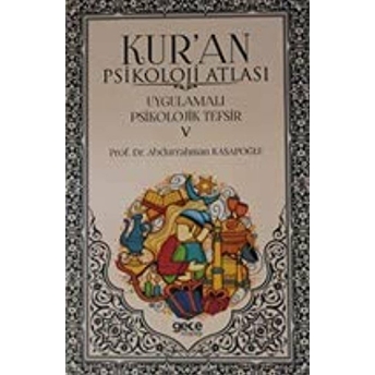 Kur'An Psikoloji Atlası Cilt: 5 Abdurrahman Kasapoğlu