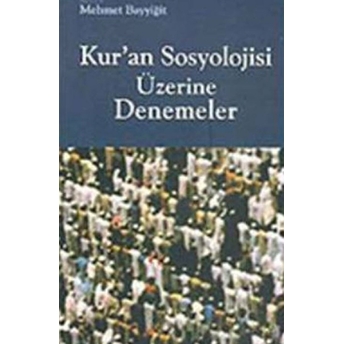 Kur'An Sosyolojisi Üzerine Denemeler Mehmet Bayyiğit