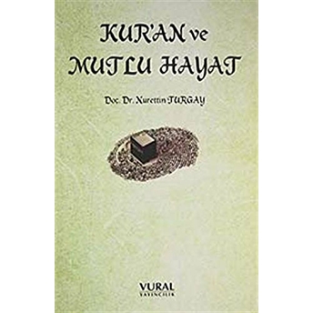 Kur'An Ve Mutlu Hayat Nurettin Turgay