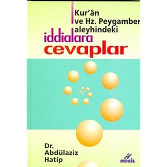 Kur'An Ve Peygamber Aleyhindeki Iddialara Cevaplar Abdülaziz Hatip