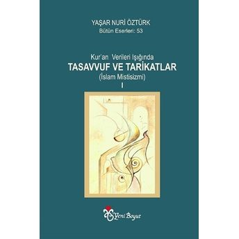 Kur'An Verileri Işığında Tasavvuf Ve Tarikatlar Cilt: 2 Yaşar Nuri Öztürk