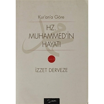 Kur'An'A Göre Hz. Muhammed'In Hayatı 1.Cilt Izzet Derveze