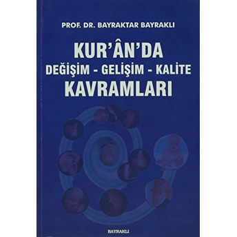 Kur'An'Da Değişim - Gelişim - Kalite Kavramları Bayraktar Bayraklı