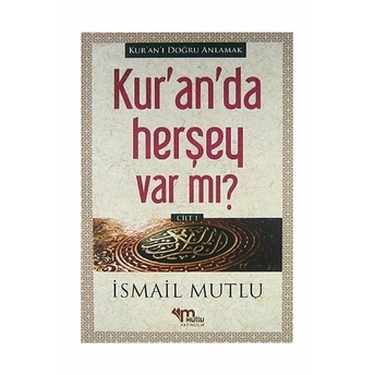 Kur'An'Da Herşey Var Mı? Cilt 1 Ismail Mutlu