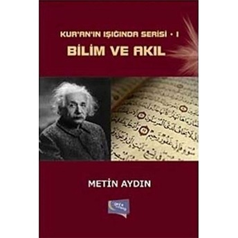 Kur'An'In Işığında Serisi - 1: Bilim Ve Akıl Metin Aydın