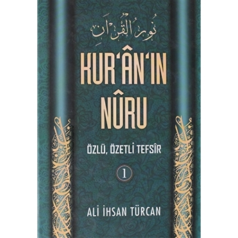 Kur'An'In Nuru Özlü Özetli Tefsir 1.Cilt Ciltli Ali Ihsan Türcan