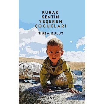 Kurak Kentin Yeşeren Çocukları - Sinem Bulut