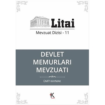 Kuram Litai Devlet Memurları Mevzuatı Mevzuat Dizisi 11