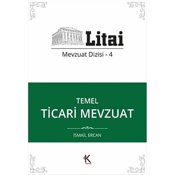 Kuram Litai Temel Ticari Mevzuat Mevzuat Dizisi 4