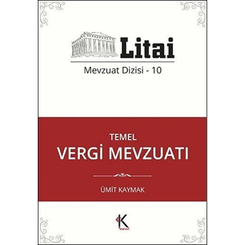 Kuram Litai Temel Vergi Mevzuatı Mevzuat Dizisi 10