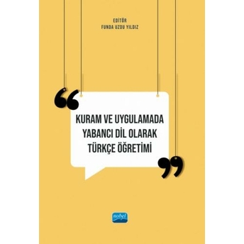 Kuram Ve Uygulamada Yabancı Dil Olarak Türkçe Öğretimi Funda Uzdu Yıldız