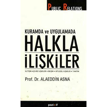 Kuramda Ve Uygulamada Halkla Ilişkiler Alaeddin Asna