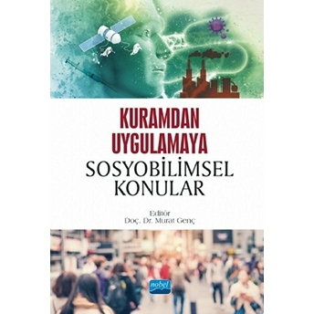 Kuramdan Uygulama Sosyobilimsel Konular Murat Genç