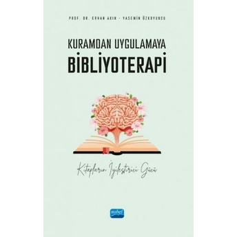 Kuramdan Uygulamaya Bibliyoterapi Erhan Akın