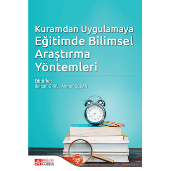 Kuramdan Uygulamaya Eğitimde Bilimsel Araştırma Yöntemleri