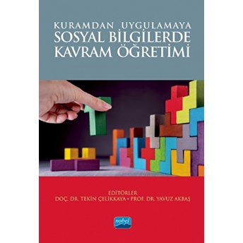 Kuramdan Uygulamaya Sosyal Bilgilerde Kavram Öğretimi - Tekin Çelikkaya - Yavuz Akbaş