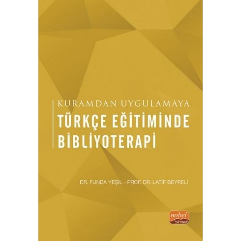 Kuramdan Uygulamaya Türkçe Eğitiminde Bibliyoterapi