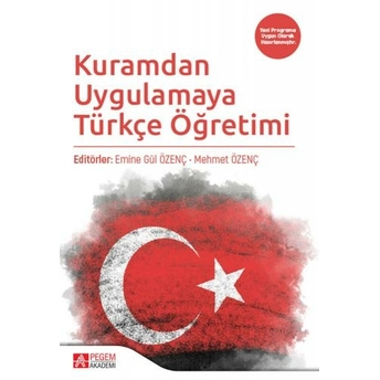 Kuramdan Uygulamaya Türkçe Öğretimi Emine Gül Özenç