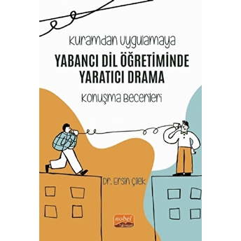 Kuramdan Uygulamaya Yabancı Dil Öğretiminde Yaratıcı Drama Ersin Çilek