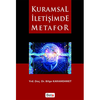 Kuramsal Iletişimde Metafor-Bilge Karamehmet