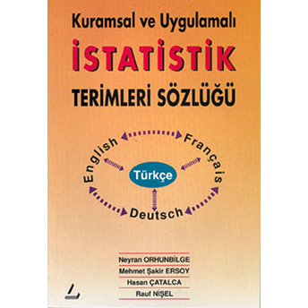 Kuramsal Ve Uygulamalı Istatistik Terimleri Sözlüğü Türkçe - Ingilizce - Fransızca - Almanca Rauf Nişel