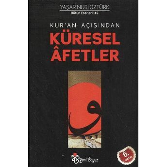 Kur'an Açısından Küresel Afetler Yaşar Nuri Öztürk