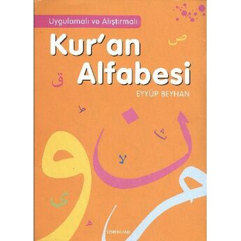 Kur'an Alfabesi / Uygulamalı Ve Alıştırmalı Eyüp Beyhan