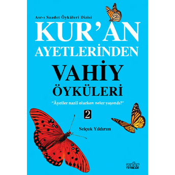 Kur'an Ayetlerinden Vahiy Öyküleri - 2 Selçuk Yıldırım