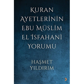 Kuran Ayetlerinin Ebu Müslim El Isfahani Yorumu