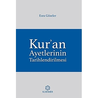 Kur'an Ayetlerinin Tarihlendirilmesi Esra Gözeler