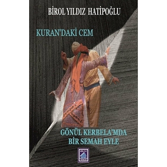 Kuran’da Ki Cem/Gönül - Kerbela’mda Bir Semah Eyle Birol Yıldız Hatipoğlu