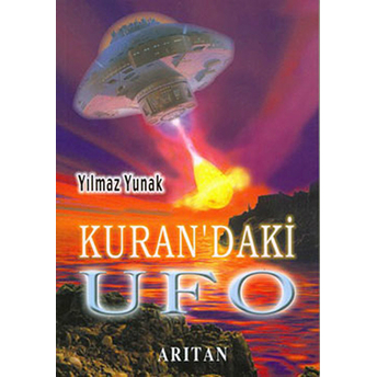 Kuran’daki Ufo Yılmaz Yunak