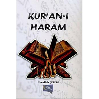 Kuran-I Haram-Nurullah Çelebi