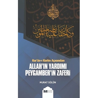 Kur'an-I Kerim Açısından Allah'ın Yardımı Peygamber'in Zaferi Murat Sülün