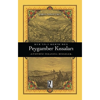 Kur'ân-I Kerîm’den - Peygamber Kıssaları Şaban Özkavukcu