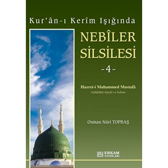 Kur'an-I Kerim Işığında Nebiler Silsilesi - 4