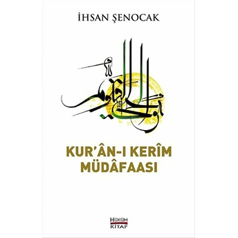 Kur'an-I Kerim Müdafaası; Katolisizmi Olmayan Islam'ın Protestanca Okunuşlarına Karşıkatolisizmi Olmayan Islam'ın Protestanca Okunuşlarına Karşı Ihsan Şenocak