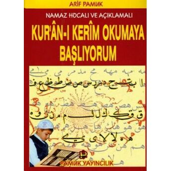 Kuran-I Kerim Okumaya Başlıyorum (Elifba-002/P10) Arif Pamuk